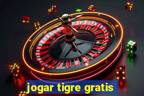 jogar tigre gratis